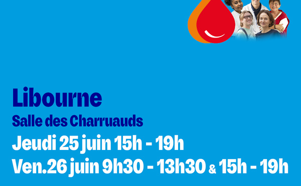 Don du sang LIBOURNE les 25 &amp; 26 juin salle des charruauds